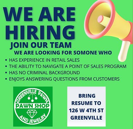 Greenville Pawn & Jewelry is hiring!